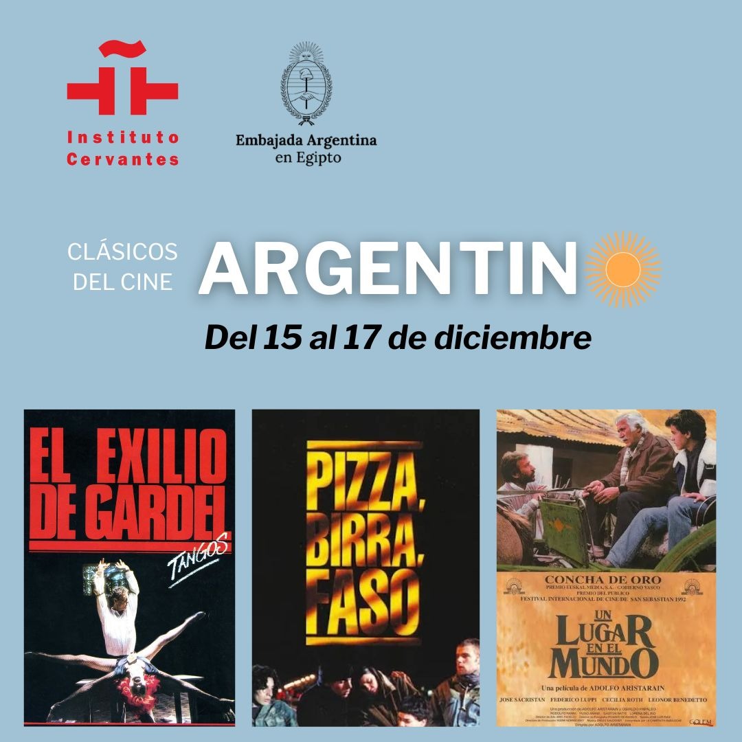 معهد ثربانتس بالقاهرة يفتتح اليوم دورة كلاسيكيات السينما الأرجنتينية بالتعاون مع سفارة الأرجنتين