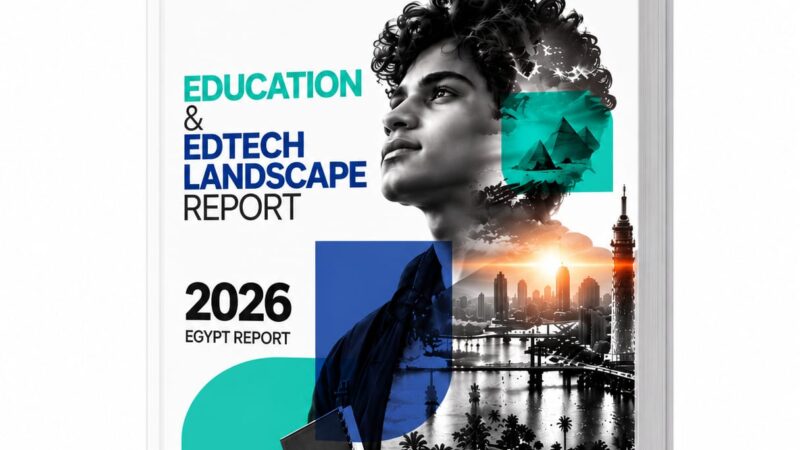 EdVentures” “و”نهضة مصر” و”انطلاق” تكشف عن أبرز فرص وتحديات قطاع التعليم في مصر من خلال تقرير شامل لعام 2026